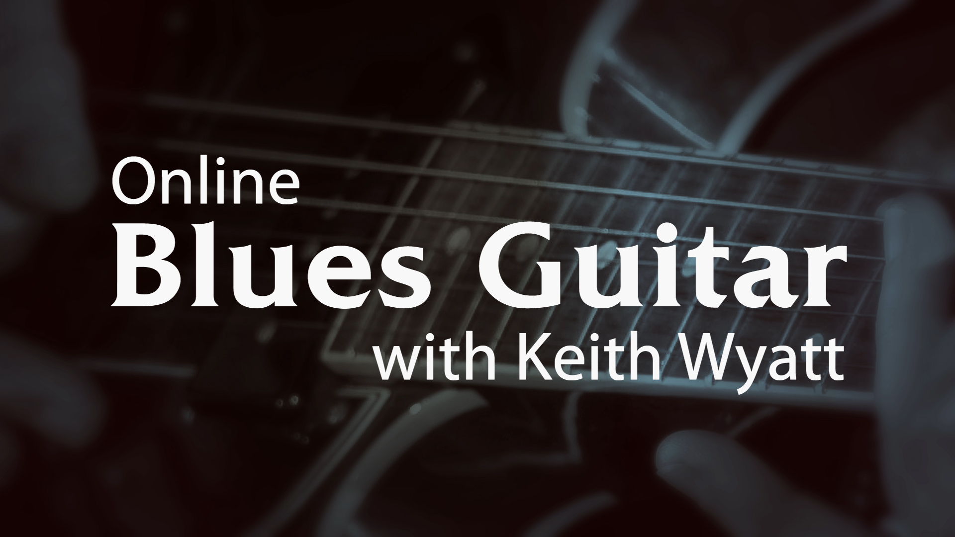 [一起创作艺术家在线蓝调吉他课程]Artistworks Online Blues Guitar Lessons with Keith Wyatt TUTORiAL（18.73GB）插图