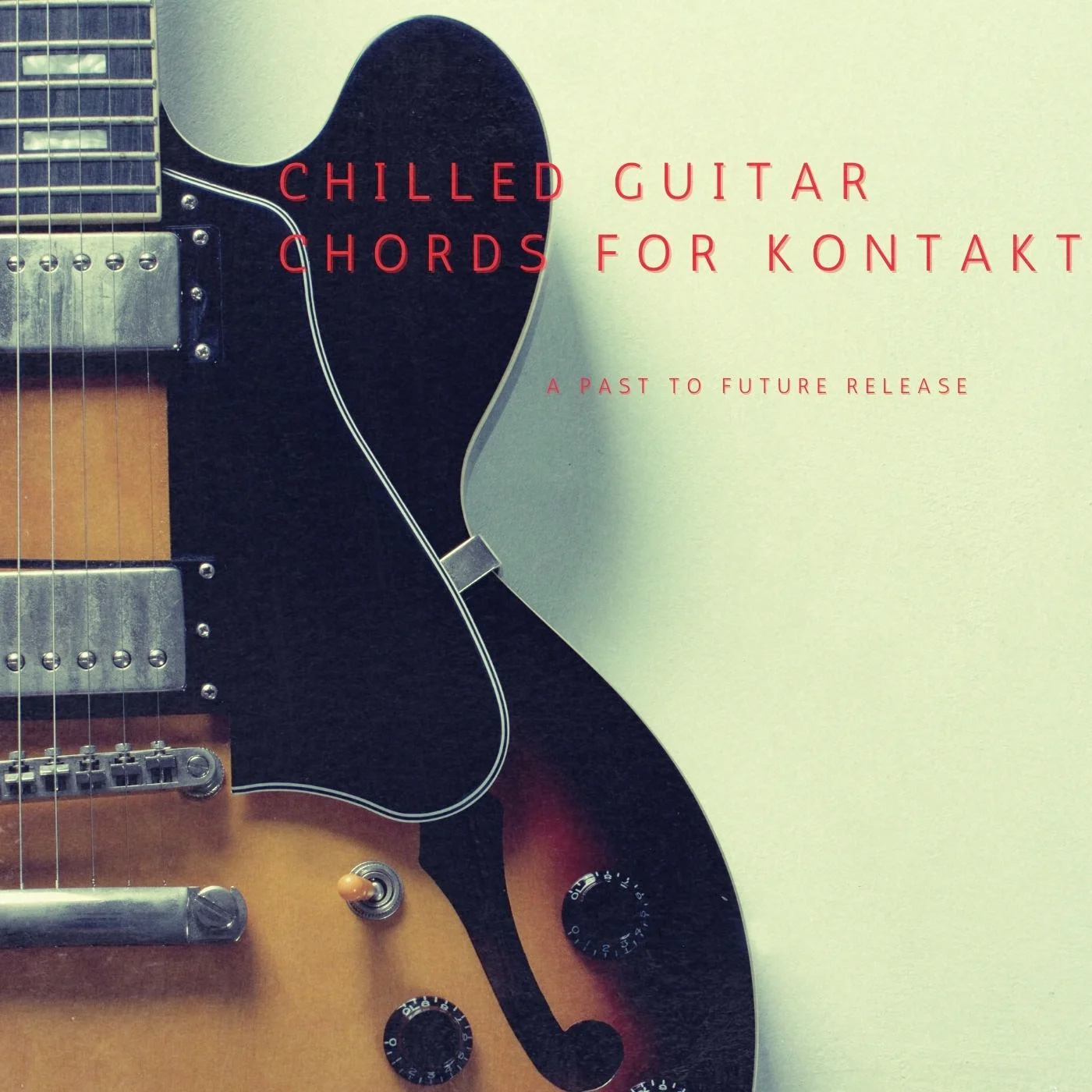 [吉他和弦音源] PastToFutureReverbs Chilled Guitar Chords [KONTAKT]（287.33MB）插图
