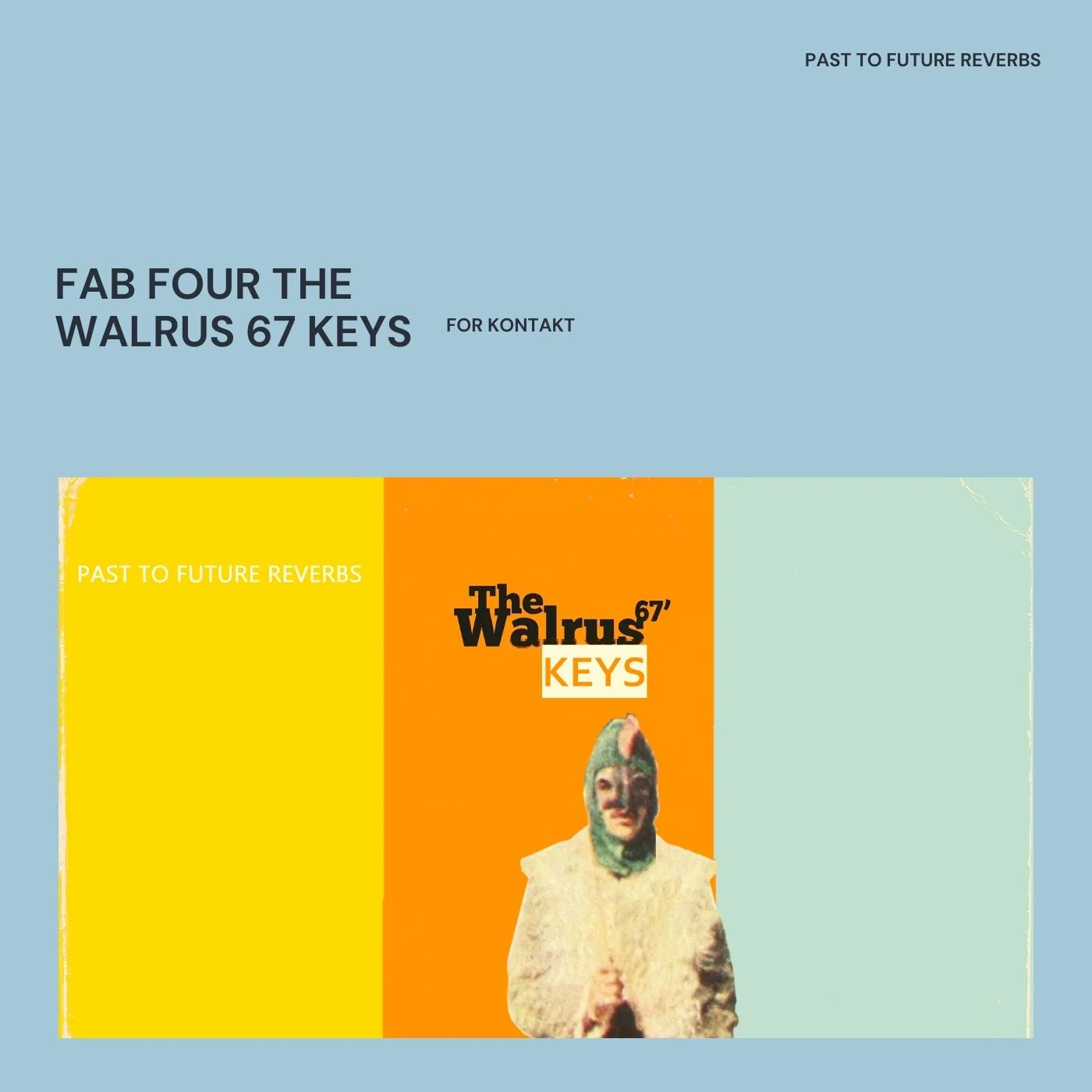 PastToFutureReverbs Fab Four The Walrus ’67 Keys [KONTAKT]（78MB）插图