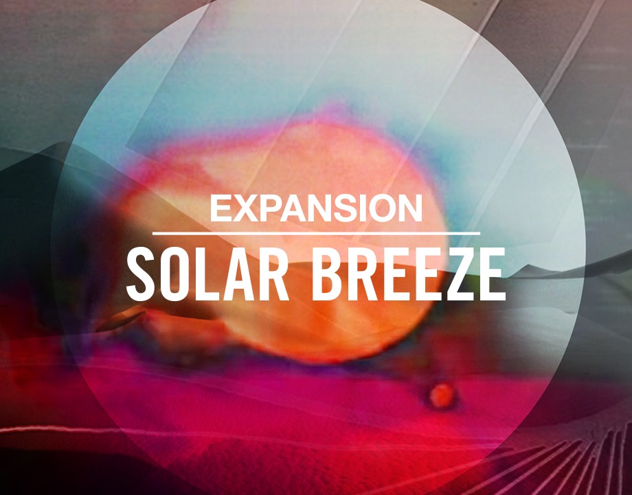 Native Instruments Solar Breeze Maschine Expansion v2.0.4 [Maschine] [WiN, MacOS]（842MB）插图