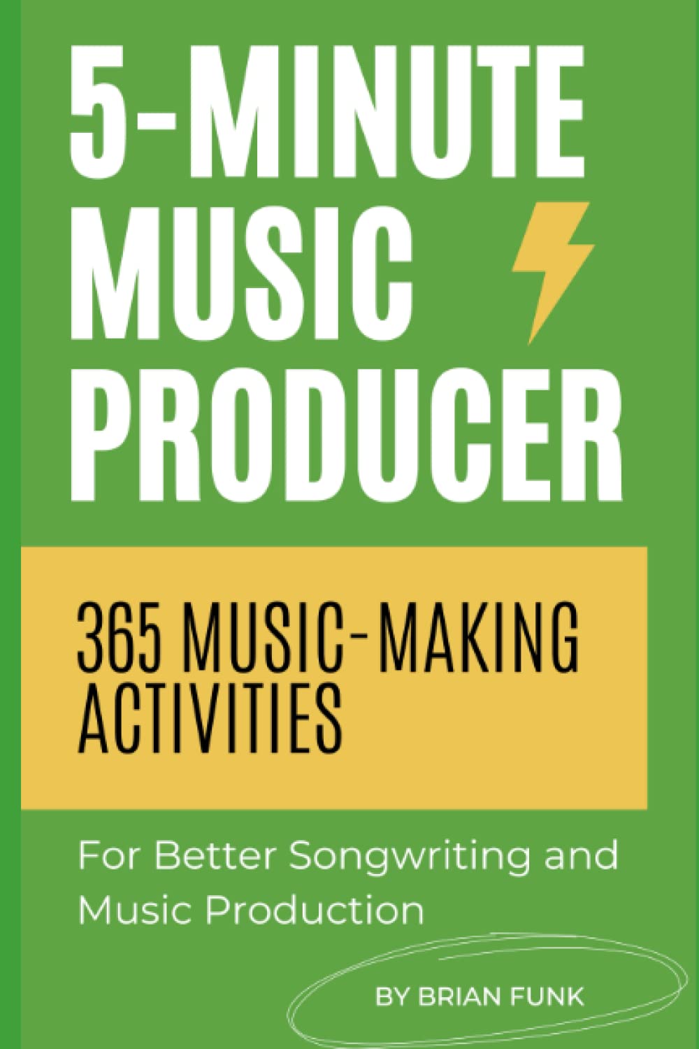 [365个音乐创作活动，帮助你提升作曲、写词与音乐制作能力] 5-Minute Music Producer 365 Music Making Activities for Better Songwriting and Music Production [PDF]（2MB）插图