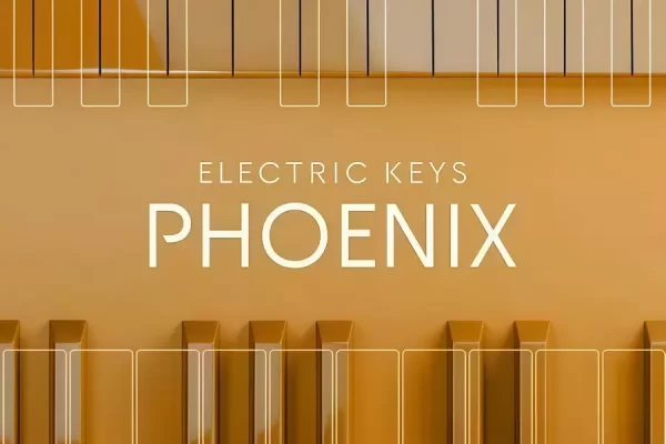 [电钢琴音源] Native Instruments Electric Keys Phoenix v1.2.1 [KONTAKT]（3.46GB）
