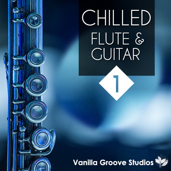 [氛围民族长笛吉他素材] Vanilla Groove Studios Chilled Flute Guitar Vol.1 [WAV, AiFF]（297MB）