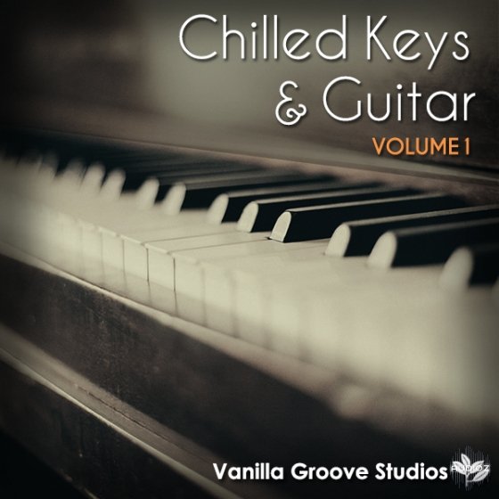 [氛围钢琴吉他素材] Vanilla Groove Studios Chilled Keys and Guitar Vol.1 [WAV, AiFF]（163MB）